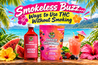Smokeless Buzz... Ways to Use THC Without Smoking