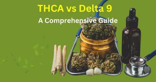 A Comprehensive Guide to THCA vs Delta 9