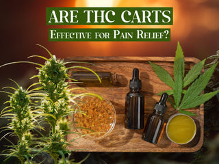Are THC Carts Effective For Pain Relief?